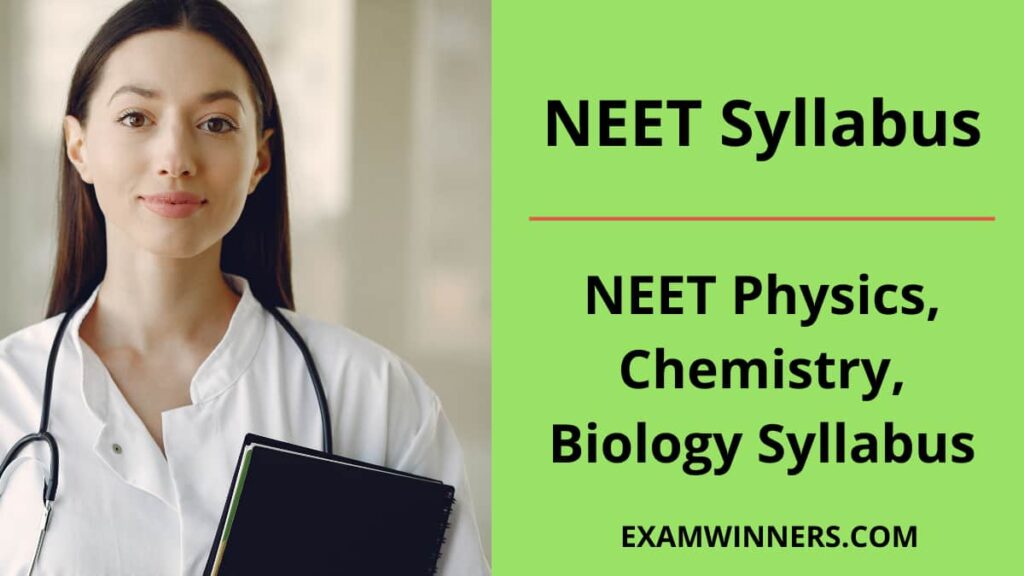 NEET Syllabus | NEET Physics Syllabus, NEET Chemistry Syllabus, NEET Biology syllabus, NEET Syllabus PDF Download