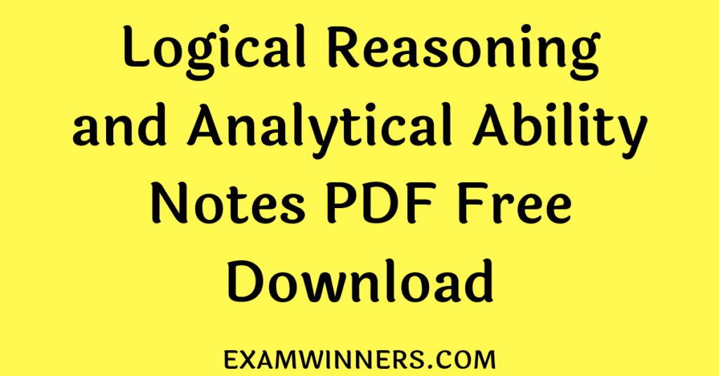 Logical Reasoning and Analytical Ability Notes PDF Download